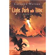 Light Dark and Time 4 by Watson, Cathryn, 9781796003956