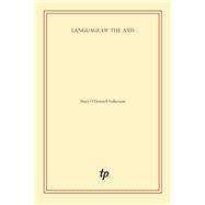 Language of the Axis by Fulkerson, Mary O'Donnell, 9781913743956