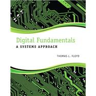 Digital Fundamentals A Systems Approach by Floyd, Thomas L., 9780132933957