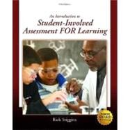 Introduction to Student-Involved Assessment for Learning, An by Stiggins, Rick J., 9780136133957