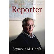 Reporter by HERSH, SEYMOUR M., 9780307263957