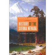 History Of The Sierra Nevada by Farquhar, Francis P., 9780520253957