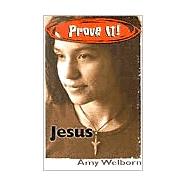 Prove It! Jesus by Welborn, Amy, 9780879733957