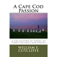 A Cape Cod Passion by Cutcliffe, William E., 9781502573957