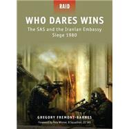Who Dares Wins The SAS and the Iranian Embassy Siege 1980 by Fremont-Barnes, Gregory; Winner, Pete; Gerrard, Howard; Kozik, Mariusz, 9781846033957
