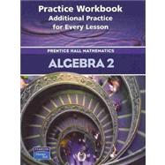 Algebra 2: Practice Book by Brown, Richard G., 9780130633958