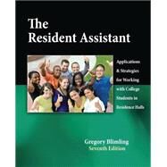 The Resident Assistant: Applications and Strategies for Working with College Students in Residence Halls by BLIMLING, GREGORY, 9780757573958