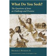 What Do You Seek? by Buckley, Michael J., 9780802873958