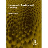 Language in Teaching and Learning by Hazel Francis, 9781041293958