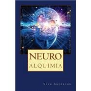Neuro-alquimia by Anderson, Sean, 9781492983958