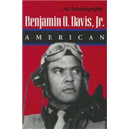 Benjamin O. Davis, Jr.: American An Autobiography by Davis, Benjamin O., 9781560983958