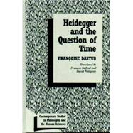 Heidegger and the Question of Time by Dastur, Francoise; Raffoul, Francois; Pettigrew, David, 9781573923958