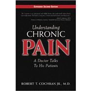 Understanding Chronic Pain by Cochran, Robert T. Jr., M.d., 9781577363958