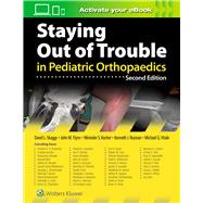 Staying Out of Trouble in Pediatric Orthopaedics by Skaggs, David; Flynn, John M., 9781975103958