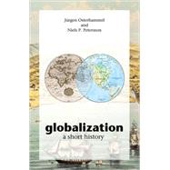 Globalization by Osterhammel, Jurgen; Petersson, Niels P.; Geyer, Dona, 9780691133959