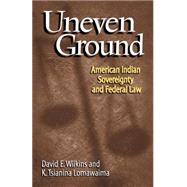 Uneven Ground by Wilkins, David E., 9780806133959
