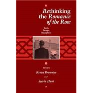 Rethinking the Romance of the Rose by Brownlee, Kevin; Huot, Sylvia, 9780812213959