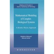 Mathematical Modeling of Complex Biological Systems by Bellouquid, Abdelghani; Delitala, Marcello, 9780817643959