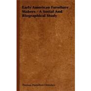 Early American Furniture Makers - A Social and Biographical Study by Ormsbee, Thomas H., 9781406763959