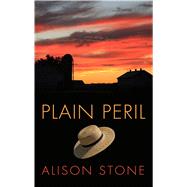Plain Peril by Stone, Alison, 9781410483959