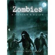 Zombies A Hunters Guide by McCullough, Joseph A.; Kozik, Mariusz, 9781849083959