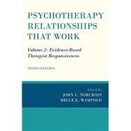 Psychotherapy Relationships that Work Volume 2: Evidence-Based Therapist Responsiveness by Norcross, John C.; Wampold, Bruce E., 9780190843960
