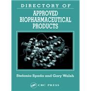 Directory of Approved Biopharmaceutical Products by Spada, Stefania; Walsh, Gary, 9780367393960