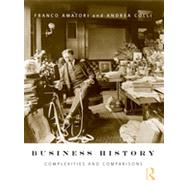 Business History: Complexities and Comparisons by Amatori; Franco, 9780415423960