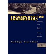 Transportation Engineering Planning and Design by Wright, Paul H.; Ashford, Norman J.; Stammer, Robert J., 9780471173960
