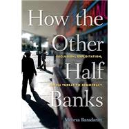 How the Other Half Banks by Baradaran, Mehrsa, 9780674983960