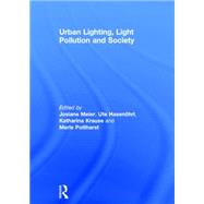 Urban Lighting, Light Pollution and Society by Meier; Josiane, 9781138813960