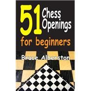51 Chess Openings for Beginners by Alberston, Bruce, 9781580423960