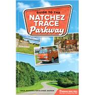 Guide to the Natchez Trace Parkway by Tim Jackson; Taryn Chase Jackson, 9781634043960