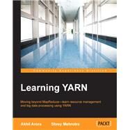 Learning YARN by Arora, Akhil; Mehrotra, Shrey, 9781784393960