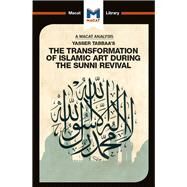 Yasser Tabbaa's The Transformation of Islamic Art During the Sunni Revival by Badat,Bilal, 9781912303960