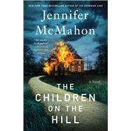 The Children on the Hill by McMahon, Jennifer, 9781982153960