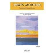 Sommeil des dieux by Erwin Mortier, 9782213643960