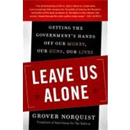 Leave Us Alone by Norquist, Grover, 9780061133961