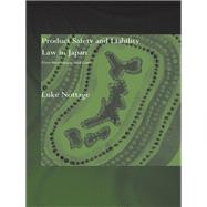 Product Safety and Liability Law in Japan: From Minamata to Mad Cows by Nottage,Luke, 9780415653961