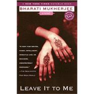 Leave It to Me by MUKHERJEE, BHARATI, 9780449003961