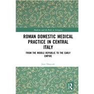 Roman Homes, Gardens, and Domestic Medical Practice by Draycott; Jane, 9781472433961
