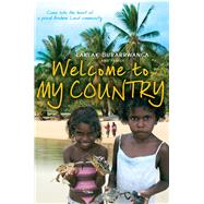 Welcome to My Country by Burarrwanga, Laklak; Lloyd, Kate; Suchet-Pearson, Sandie; Wright, Sarah, 9781743313961