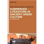 Submerged Literature in Ancient Greek Culture by Colesanti, Giulio; Giordano, Manuela, 9783110333961