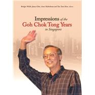 Impressions of the Goh Chok Tong Years in Singapore by Welsh, Bridget; Chin, James; Mahizhnan, Arun; Tarn, Tan, 9789971693961