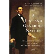 A Just and Generous Nation by Harold Holzer; Norton Garfinkle, 9780465073962