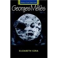 Georges Melies by Ezra, Elizabeth, 9780719053962