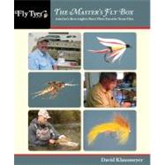 The Master's Fly Box America's Best Anglers Share Their Favorite Trout Flies by Klausmeyer, David, 9780762763962