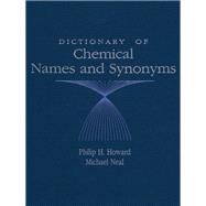 Dictionary of Chemical Names and Synonyms by Howard; Philip H., 9780873713962