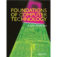 Foundations of Computer Technology by Anderson,Alexander John, 9781138413962