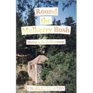 Round the Mulberry Bush by Clayton, Charles, 9781411653962